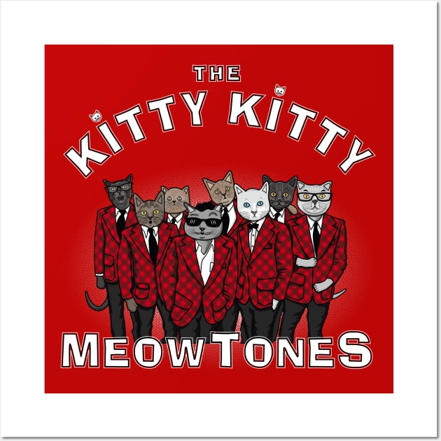 The Kitty Kitty Meowtones Wall Art by bryankremkau